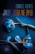 Jakby jutr... - Tomasz Kieres - Ksiegarnia w UK