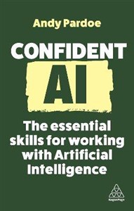 Obrazek Confident AI The Essential Skills for Working With Artificial Intelligence