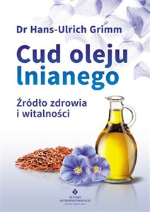 Picture of Cud oleju lnianego Źródło zdrowia i witalności