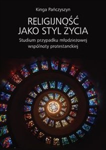 Picture of Religijność jako styl życia Studium przypadku młodzieżowej wspólnoty protestanckiej