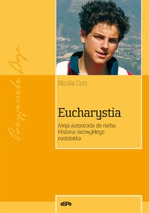 Obrazek Eucharystia Moja autostrada do nieba Historia niezwykłego nastolatka