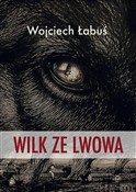 Wilk ze Lw... - Wojciech Łabuś -  books in polish 