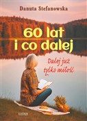 60 lat i c... - Danuta Stefanowska -  books from Poland