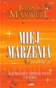 Zobacz : Miej marze... - John C. Maxwell
