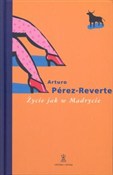 Życie jak ... - Arturo Perez-Reverte -  foreign books in polish 