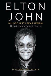 Picture of Elton John Miłość jest lekarstwem O życiu, pomaganiu i stracie
