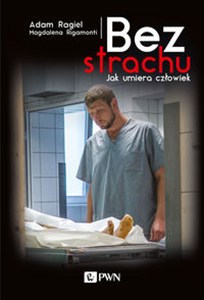 Obrazek Bez strachu Jak umiera człowiek Wielkie Litery