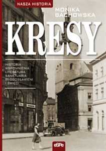 Obrazek Kresy Historia, wspomnienia, literatura, sanktuaria, błogosławieni i święci