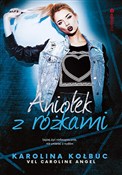 Książka : Aniołek z ... - Karolina Kołbuc