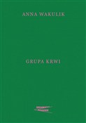 Zobacz : Grupa krwi... - Anna Wakulik