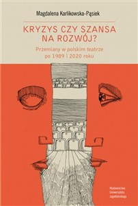Obrazek Kryzys czy szansa na rozwój? Przemiany w polskim teatrze po 1989 i 2020 roku