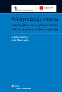 Obrazek Wiktymizacja wtórna Geneza, istota i rola w przekształcaniu polityki traktowania ofiar przestępstw