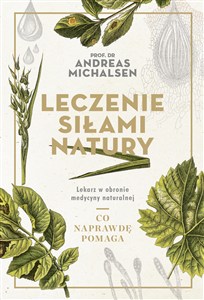 Obrazek Leczenie siłami natury Lekarz w obronie medycyny naturalnej