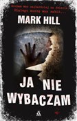 Ja nie wyb... - Mark Hill - Ksiegarnia w UK