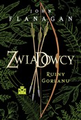 Zobacz : Ruiny Gorl... - John Flanagan