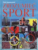 Zobacz : Zrozumieć ... - Piotr Szymanowski