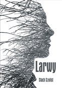 Zobacz : Larwy - Stach Szulist