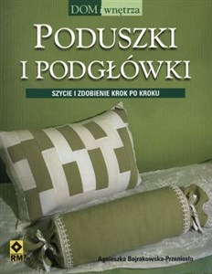 Obrazek Poduszki i podgłówki Szycie i zdobienie krok po kroku
