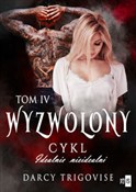 Książka : Wyzwolony ... - Darcy Trigovise