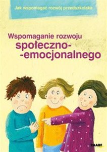 Obrazek Jak wspomagać rozwój przedszkolaka Wspomaganie rozwoju społeczno-emocjonalnego