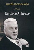 Na drogach... - Jan Władysław Woś -  Książka z wysyłką do UK
