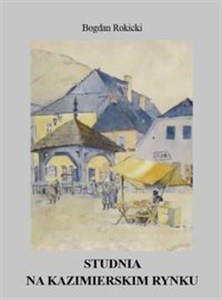 Obrazek Studnia na kazimierskim rynku