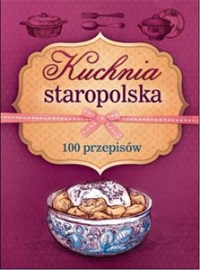Obrazek Kuchnia staropolska 100 przepisów