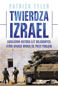 Picture of Twierdza Izrael Zakulisowa historia elit wojskowych, które uparcie bronią się przed pokojem