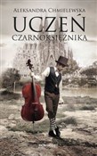 Polska książka : Uczeń Czar... - Aleksandra Chmielewska