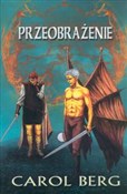 Zobacz : Przeobraże... - Carol Berg