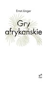Gry afryka... - Ernst Junger -  foreign books in polish 