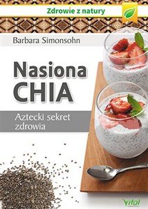 Obrazek Nasiona Chia Aztecki sekret zdrowia