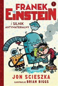 Obrazek Franek Einstein i silnik antymaterialny