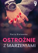 Zobacz : Ostrożnie ... - Marta Bielawska