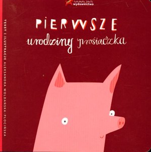 Obrazek Pierwsze urodziny prosiaczka