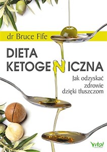 Obrazek Dieta ketogeniczna Jak odzyskać zdrowie dzięki tłuszczom