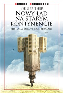 Obrazek Nowy ład na starym kontynencie Historia Europy neoliberalnej