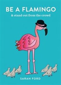 Picture of Be a Flamingo Stand Out From the Crowd
