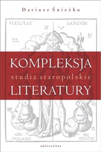 Picture of Kompleksja literatury Studia staropolskie