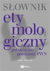 Obrazek Słownik etymologiczny polszczyzny potocznej PWN