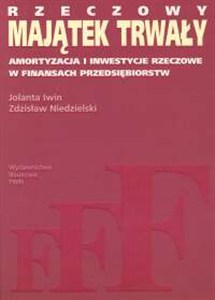Obrazek Rzeczowy majątek trwały Amortyzacja i inwestycje rzeczowe w finansach przedsiębiorstw