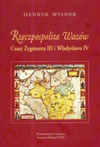 Obrazek Rzeczpospolita Wazów Czasy Zygmunta III i Władysława IV