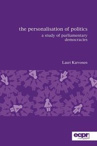 Obrazek The Personalisation of Politics A Study of Parliamentary Democracies