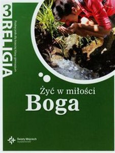 Obrazek Żyć w miłości Boga 3 Podręcznik Gimnazjum