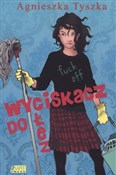 Zobacz : Wyciskacz ... - Agnieszka Tyszka