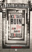 Zobacz : Kształt ru... - Juan Gabriel Vásquez