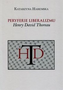 Obrazek Peryferie liberalizmu Henry David Thoreau