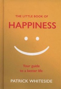 Obrazek The Little Book of Happiness Your Guide to a Better Life