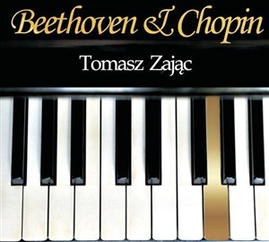Obrazek Beethoven & Chopin. Tomasz Zając CD