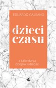 Książka : Dzieci cza... - Eduardo Galeano